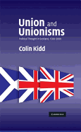 Union and Unionisms: Political Thought in Scotland, 1500-2000