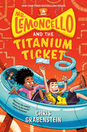 Mr. Lemoncello & the Titanium Ticket