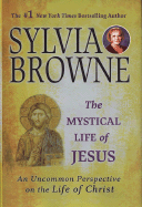 The Mystical Life of Jesus: An Uncommon Perspectiv