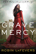 Grave Mercy: His Fair Assassin, Book I (1)