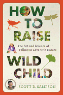 How to Raise a Wild Child: The Art and Science of