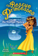The Moonlight Mystery (The Rescue Princesses #3)