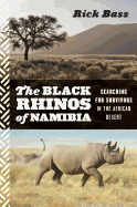 The Black Rhinos of Namibia: Searching for Survivo