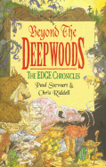 Beyond The Deepwoods: The Edge Chronicles