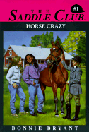 Horse Crazy (Saddle Club, Book 1)