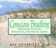 Conscious Breathing: Breathwork for Health, Stress