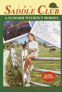A Summer Without Horses (Saddle Club Super Edition