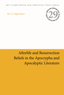 Afterlife and Resurrection Beliefs in the Apocrypha and Apocalyptic Literature