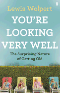 You're Looking Very Well: The Surprising Nature o