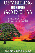 Unveiling the Modern Goddess: Thru Symbolism