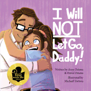 I Will Not Let Go, Daddy!