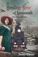 The Healing Rose of Savannah: Inspired by a true story