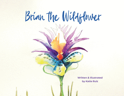 Brian the Wildflower