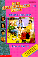 Kristy's Great Idea (The Baby-Sitter's Club #1)