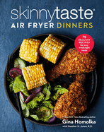 Skinnytaste Air Fryer Dinners: 75 Healthy Recipes