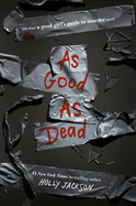 As Good as Dead: The Finale to A Good Girl's Guid