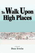 To Walk Upon High Places