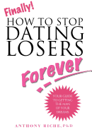 Finally!: How to Stop Dating Losers Forever