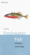 Guide to Freshwater Fish of Britain and Europe