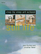 Step-by-Step Art School: Still Life