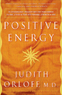 Positive Energy: 10 Extraordinary Prescriptions f