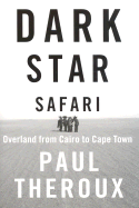 Dark Star Safari: Overland from Cairo to Cape Tow