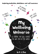 My Wellbeing Universe: A journal that will change the way you see the world.