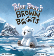 Polar Bear's Brown Boots: Hardcover