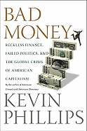 Bad Money: The Inexcusable Failure of American Finance: An Update to Bad Money (a Penguin Group Especial from Penguin Books)