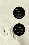 The Faraway Nearby (ALA Notable Books for Adults)