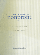 On Being Nonprofit: A Conceptual and Policy Prime