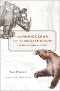 The Rhinoceros and the Megatherium: An Essay