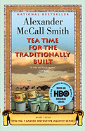 Tea Time for the Traditionally Built: More from the No. 1 Ladies' Detective Agency Series