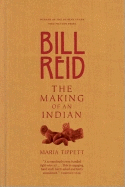 Bill Reid: The Making of an Indian