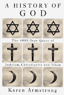 History of God: The 4000-Year Quest of Judaism, Christianity, and Islam