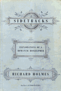 Sidetracks : Explorations of a Romantic Biographe