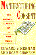 Manufacturing Consent: The Political Economy of th