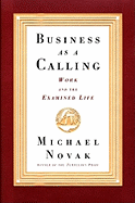 Business as a Calling: Work and the Examined Life