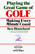 Playing the Great Game of Golf: Making Every Minut