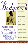 Bodywork: What Type of Massage to Get-And How to