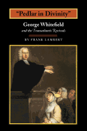 Pedlar in Divinity: George Whitefield and the Transatlantic Revivals, 1737-1770