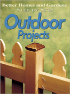Step-By-Step Outdoor Projects