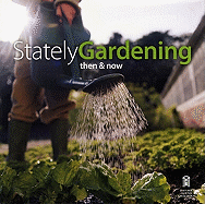 Stately Gardening Then and Now