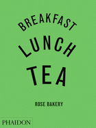 Rose Bakery: Breakfast, Lunch, Tea