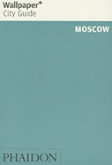 Moscow (Wallpaper City Guide)