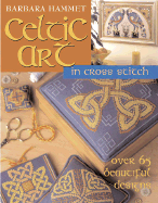 Celtic Art in Cross Stitch: Over 75 Beautiful Desi