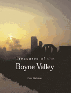 Treasures of the Boyne Valley: Landscape and Histo