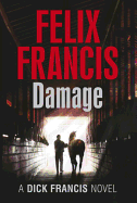 Damage: a Dick Francis Novel