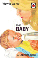 The Baby (How It Works)