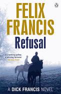 Refusal; A Dick Francis Novel